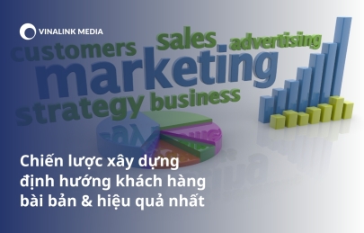 Xây dựng chiến lược marketing định hướng khách hàng từ Vinalink